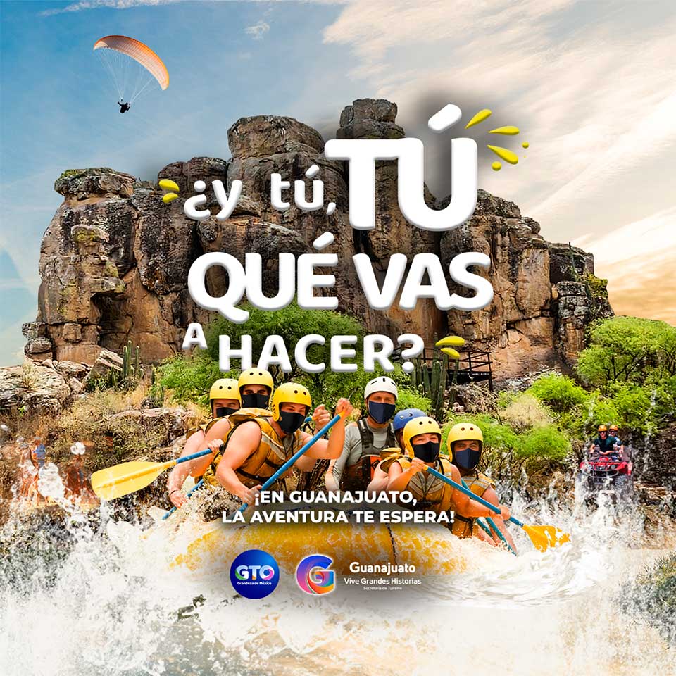 ¿y tú, TÚ QUÉ VAS A HACER? ¡Vamos a conocer la aventura en Guanajuato!